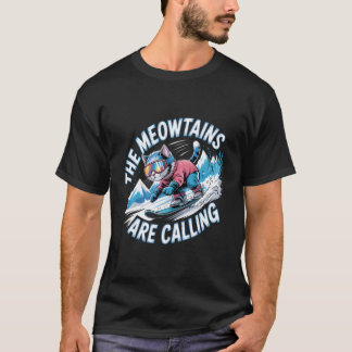 Meowtains rufen lustige Snowboard-Katze Snowboar T-Shirt