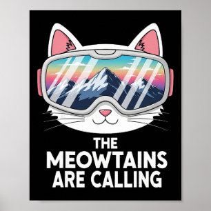 Meowtains rufen lustigen Skifahren Katzenliebhaber Poster