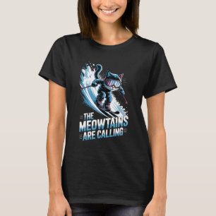 Meowtains rufen Ski-Katze-Skifahrer Lustiger Skifa T-Shirt