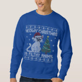 Meowy Christmas Ya Filthy Animal - Ugly Christmas Sweatshirt (Vorderseite)