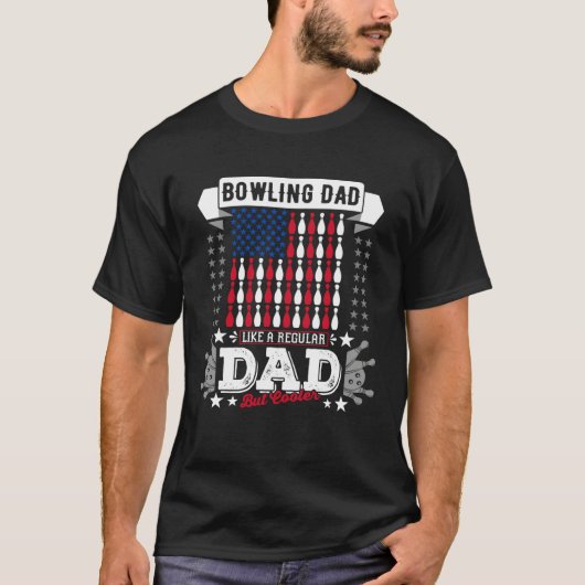 Merch Bowling Dad Like A Regular Dad But Only Cool T-Shirt (Vorderseite)