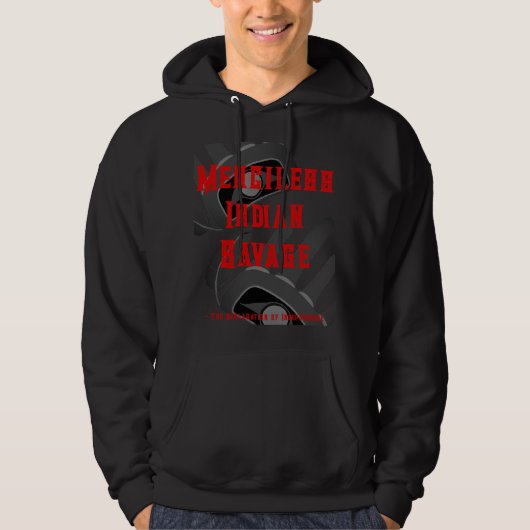 Merciless Indian Savage Hoodie (Vorderseite)