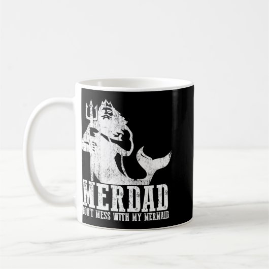 Merdad Dont Mess With My Mermaid New Mer Dad Daugh Kaffeetasse (Links)