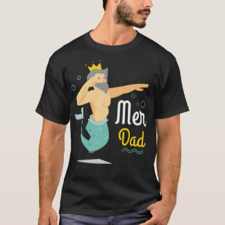 Merdad Father of Mermaid T-Shirt