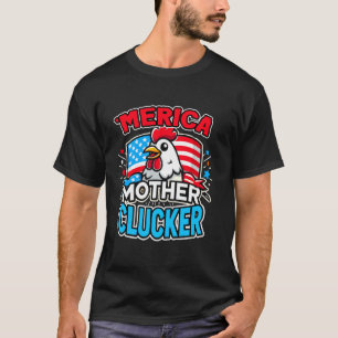 Merica Mutter Clucker Hühnerbauer Landwirtschaft A T-Shirt