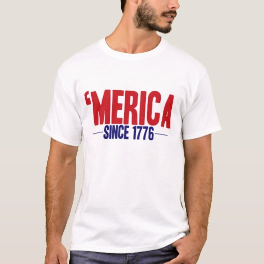 'MERICA, seit 1776 T - Shirt (Vorderseite)