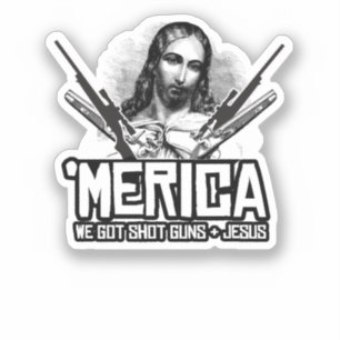 "Merica - Wir haben Waffen und Jesus Got Aufkleber