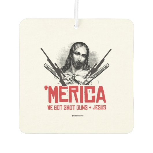 "Merica - Wir haben Waffen und Jesus Got Autolufterfrischer (Vorderseite)