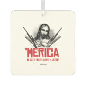 "Merica - Wir haben Waffen und Jesus Got Autolufterfrischer (Rückseite)
