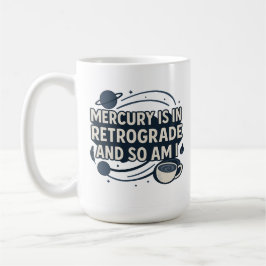 Merkur ist rückläufig und ich auch kaffeetasse
