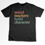 Merkwürdige Lehrer bauen Charakter Retro-Lehrer T-Shirt<br><div class="desc">Merkwürdige Lehrer bauen Charakter Retro-Lehrer</div>