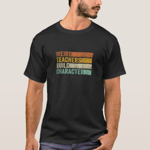 Merkwürdige Lehrer erstellen Zeichenketten oben T-Shirt