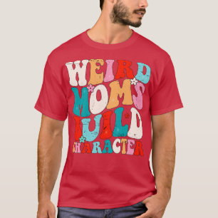 Merkwürdige Mamas, Build-Zeichen 29 T-Shirt