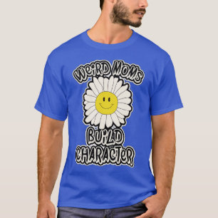 Merkwürdige Mütter bauen Charakter 5 T-Shirt