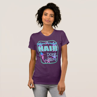 Mermaid Hair kümmert sich nicht T-Shirt