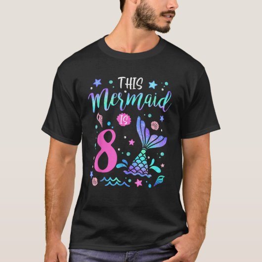 Mermaid is 8 Yrs Old 8th Birthday Girl Mermazing T T-Shirt (Vorderseite)