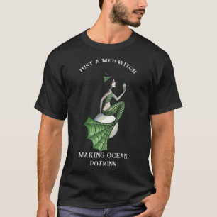 Mermaid Just A Mer Hexe T-Shirt