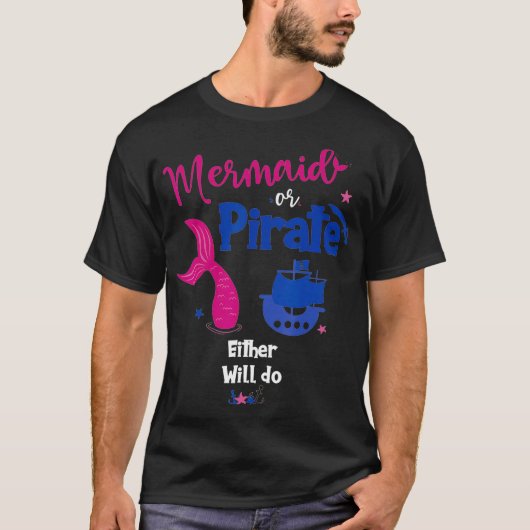 Mermaid oder Pirate werden entweder Geschlechtsver T-Shirt (Vorderseite)