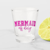 "Mermaid Off Duty" Schnapsglas (Vorderseite)