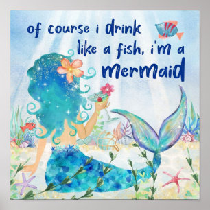 Mermaid Sea Trinke wie ein Fisch Poster