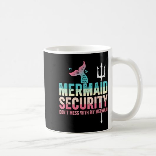 Mermaid Security Don't Mess With My Mermaid Father Kaffeetasse (Rechts)