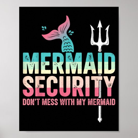 Mermaid Security Don't Mess With My Mermaid Father Poster (Vorne)