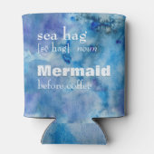 Mermaid vor Kaffee | Definition von "Funny Sea Hag Dosenkühler (Rückseite)