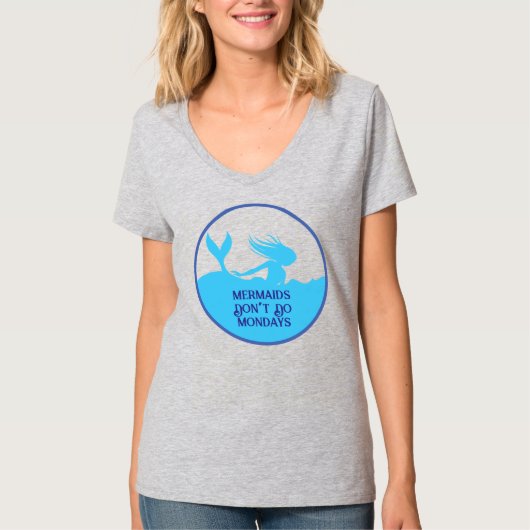 Mermaids Don't Do Mondays! T-Shirt (Vorderseite)