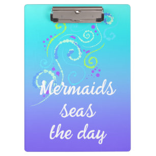 Mermaids Seas the Day Klemmbrett