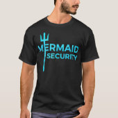 Merman Mermaid Security _7 T-Shirt (Vorderseite)