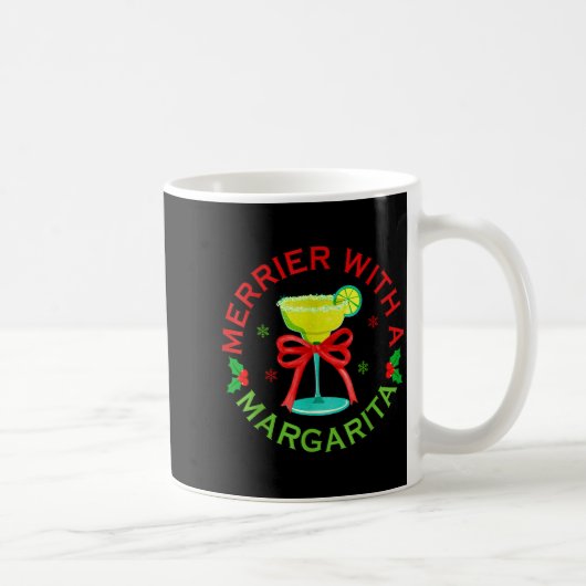 Merrier With A Margarita Christmas Drinking Margar Kaffeetasse (Rechts)