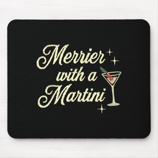 Merrier With A Martini Making Srits Bright Ugly Ch Mousepad (Vorne)