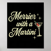 Merrier With A Martini Making Srits Bright Ugly Ch Poster (Vorne)
