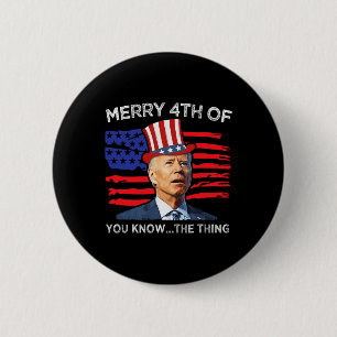 Merry 4. Sie kennen die Sache Joe Biden 4. Button