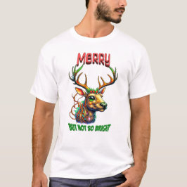 Merry aber nicht so Bright Reindeer T-Shirt