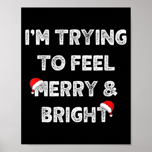 Merry & Bright And I'm Trying To Feel Merry &a Poster (Vorne)