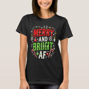 Merry and Bright Af - Funny Christmas Holiday Desi T-Shirt