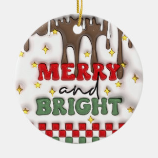 "Merry and Bright Chocolate Ornament" Keramik Ornament
