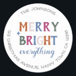 Merry and Bright Everything Christmas Adresse Runder Aufkleber<br><div class="desc">Weihnachts-Rücksendeadressen-Aufkleber mit farbenfroher Typografie-Gestaltung. Merry and Bright Alles wird in einem kühnen Schriftart mit orangefarbenen,  blauen,  rosa und grünen Schriftzeichen geleert. Die Vorlage ist für Sie Set,  um Ihren Namen und Ihre Adresse hinzuzufügen.</div>