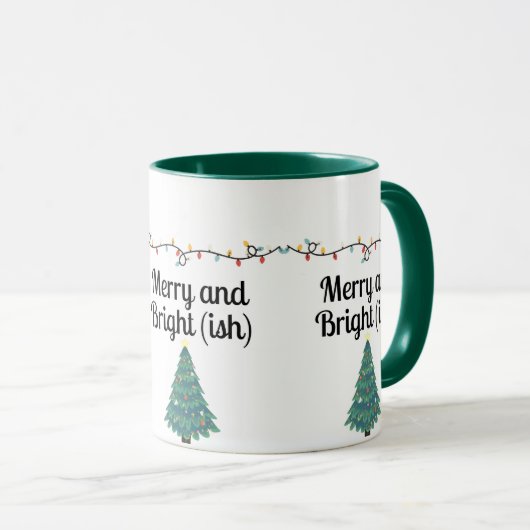 Merry and Bright(ish) Funny Christmas Holiday Mug Tasse (VorderseiteRechts)