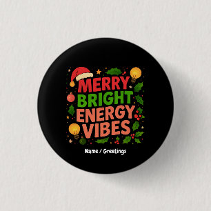 Merry Bright Energy Christmas Vibes Santa Winter Button