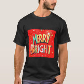 Merry Bright Magic For Holiday Cheer  T-Shirt (Vorderseite)