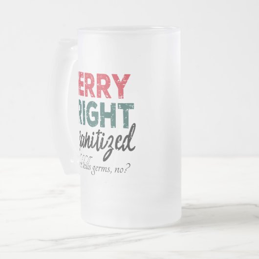 Merry Bright und Sanitized | Alkohol tötet Keime Mattglas Bierglas (Vorderseite Links)