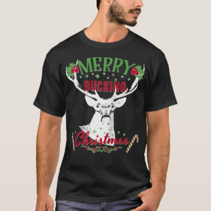 Merry Bucking Weihnachts Funny Deer Junting Quote T-Shirt