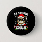 Merry Christmas Bruh Funny Cat Kitten Xmas Men Boy Button (Vorderseite)