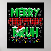 Merry Christmas Bruh Funny Holiday Family Group Ma Poster (Vorne)