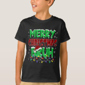 Merry Christmas Bruh Funny Holiday Family Group Ma T-Shirt (Vorderseite)