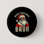 Merry Christmas Bruh Funny Santa Claus Retro Men W Button (Vorderseite)