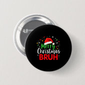 Merry Christmas Bruh Hilarious Festive Meme Style  Button (Vorne & Hinten)