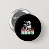 Merry Christmas Bruh Thumbs Up Chill Santa Claus F Button (Vorne & Hinten)